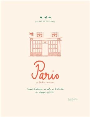 Paris : carnet d'adresses, de notes et d'activités du voyageur parisien - Zoé de Las Cases