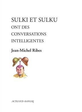 Sulki et Sulku ont des conversations intelligentes - Jean-Michel Ribes
