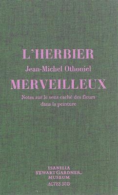 L'herbier merveilleux : notes sur le sens caché des fleurs dans la peinture - Jean-Michel Othoniel