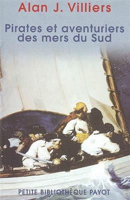 Pirates et aventuriers des mers du Sud - Alan John Villiers