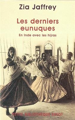 Les derniers eunuques : en Inde avec les hijras - Zia Jaffrey