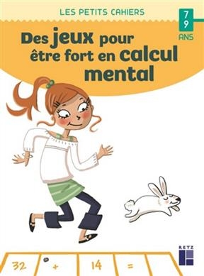 Des jeux pour être fort en calcul mental : 7-9 ans - Roger Rougier