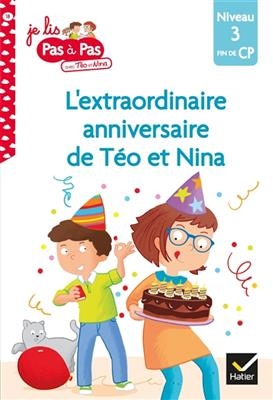 L'extraordinaire anniversaire de Téo et Nina : niveau 3, fin de CP - Isabelle Chavigny