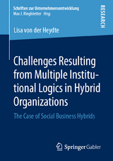 Challenges Resulting from Multiple Institutional Logics in Hybrid Organizations - Lisa von der Heydte