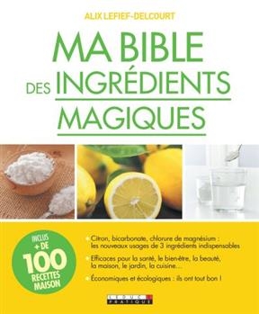Ma bible des ingrédients magiques - Alix Lefief-Delcourt