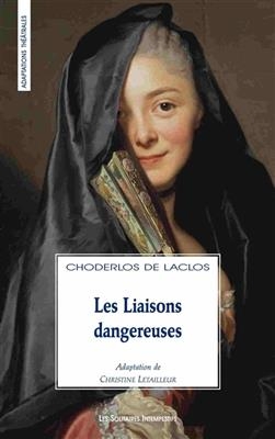 Les liaisons dangereuses - Pierre-Ambroise-François Choderlos de Laclos