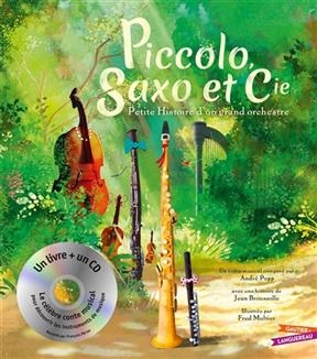 Piccolo, Saxo et compagnie : petite histoire d'un grand orchestre - Jean Broussolle, Frédéric Multier