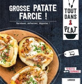 Grosse patate farcie ! : garnissez, enfournez, dégustez ! - Séverine Augé