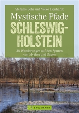 Mystische Pfade Schleswig-Holstein - Stefanie Sohr und Volko Lienhardt
