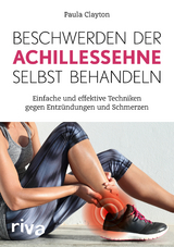 Beschwerden der Achillessehne selbst behandeln - Paula Clayton