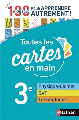 Toutes les cartes en main : physique chimie, SVT, technologie 3e