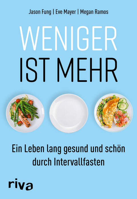 Weniger ist mehr - Jason Fung, Eve Mayer, Megan Ramos