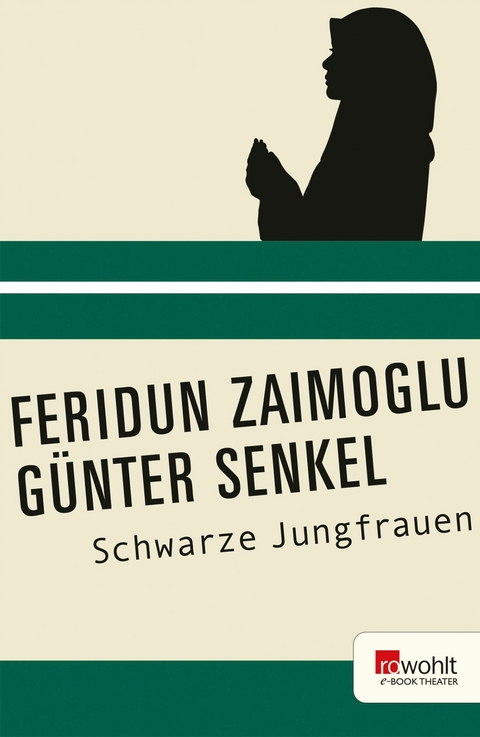 Schwarze Jungfrauen -  Günter Senkel,  Feridun Zaimoglu