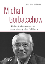 Michail Gorbatschow - Christoph Spöcker