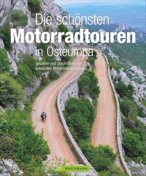 Die schönsten Motorradtouren in Osteuropa - Jo Deleker, Andreas Hülsmann, Heinz E. Studt, Elke Potthoff