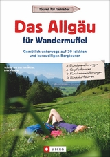 Das Allgäu für Wandermuffel - Wilfried und Lisa Bahnmüller, Markus Meier