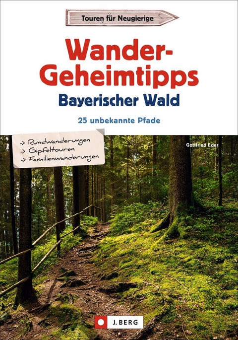 Wandergeheimtipps Bayerischer Wald - Gottfried Eder