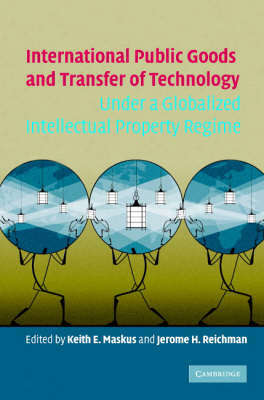 International Public Goods and Transfer of Technology Under a Globalized Intellectual Property Regime - 