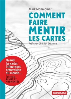 Comment faire mentir les cartes - Mark Monmonier