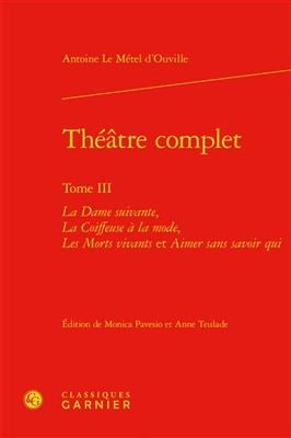 Theatre Complet - Antoine Le Metel D'Ouville, Monica Pavesio, Anne Teulade