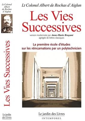 Les vies successives : la première école d'études sur les réincarnations par un polytechnicien - Albert de (1837-1914) Rochas d'Aiglun