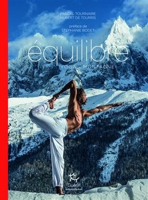 Equilibre : yoga & montagne - Pascal Tournaire, Hubert de Tourris
