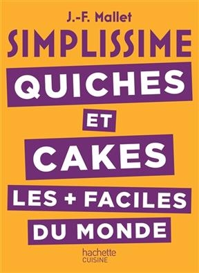 Simplissime : quiches et cakes les + faciles du monde - Jean-François Mallet