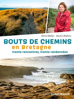Bouts de chemins en Bretagne : trente rencontres, trente randonnées - Hervé (1955-....) Bellec