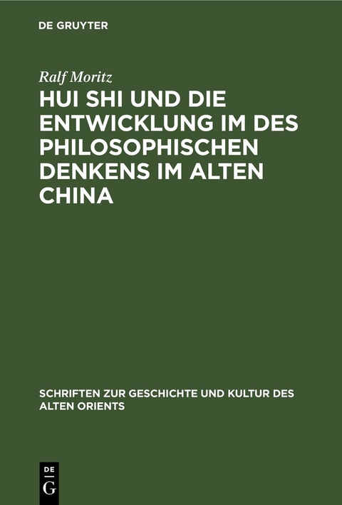 Hui Shi und die Entwicklung im des philosophischen Denkens im Alten China - Ralf Moritz