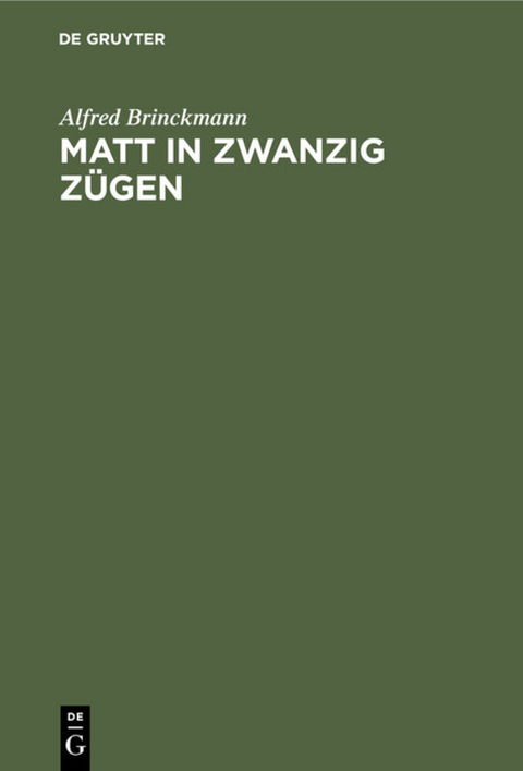 Matt in zwanzig Zügen - Alfred Brinckmann