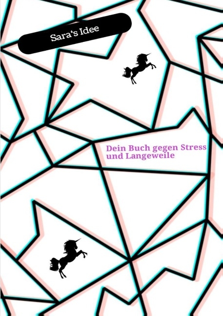 Dein Buch gegen Stress und Langeweile - Sara Blank