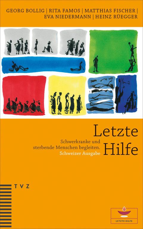 Letzte Hilfe - Georg Bollig, Rita Famos, Matthias Fischer, Eva Niedermann, Heinz Rüegger