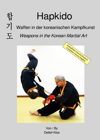 Hapkido - Waffen in der koreanischen Kampfkunst - Detlef Klos