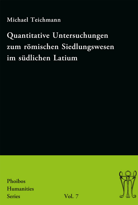 Quantitative Untersuchungen zum römischen Siedlungswesen im südlichen Latium - Michael Teichmann
