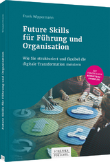 Future Skills für Führung und Organisation - Frank Wippermann