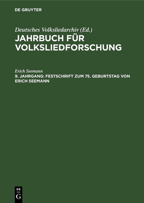 Jahrbuch für Volksliedforschung / Festschrift zum 75. Geburtstag von Erich Seemann - Erich Seemann