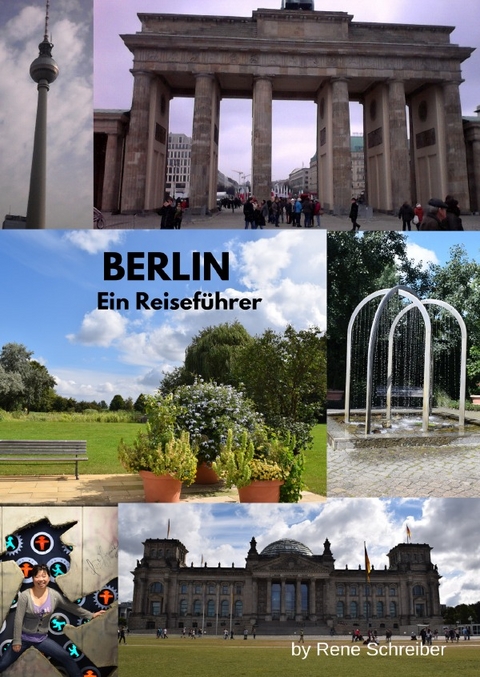 Entdecken Sie die Städte der Welt / Berlin Ein Reiseführer - Rene Schreiber