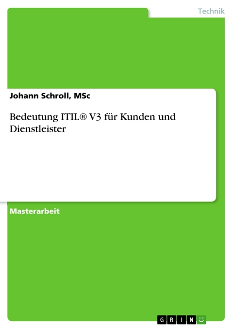 Bedeutung ITIL® V3 für Kunden und Dienstleister - MSc Schroll  Johann