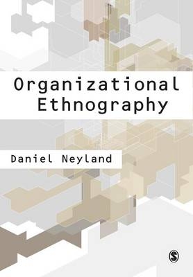 Organizational Ethnography -  Daniel Neyland