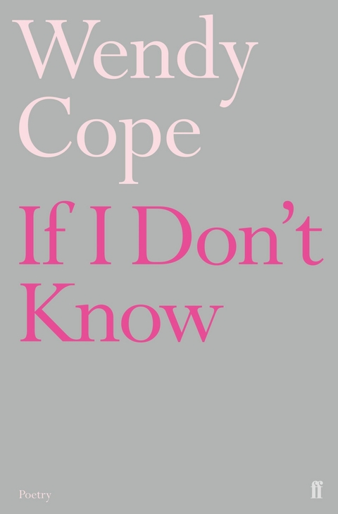 If I Don''t Know -  Wendy Cope