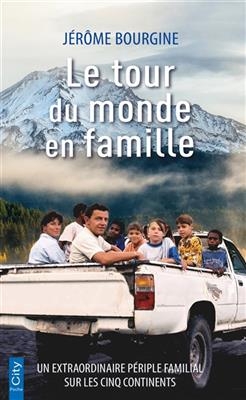 Le tour du monde en famille - Jérôme Bourgine