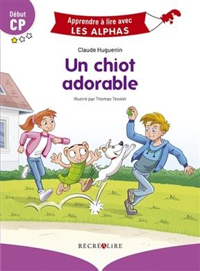 Un chiot adorable : début CP - Claude Huguenin, Thomas Tessier