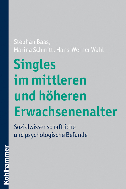 Singles im mittleren und höheren Erwachsenenalter - Stephan Baas, Marina Schmitt, Hans-Werner Wahl
