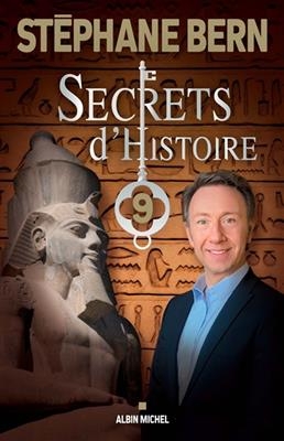 Secrets d'histoire. Vol. 9 - Stéphane Bern