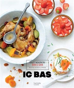 IG bas : recettes testées à la maison - Marie-Laure André, Ella Hagege