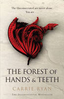 Forest of Hands and Teeth -  Carrie Ryan