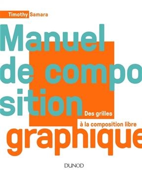 Manuel de composition graphique : des grilles à la composition libre - Timothy Samara