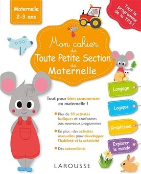 Mon cahier de toute petite section de maternelle : maternelle 2-3 ans - Lucille Hasiak