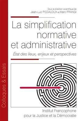 La simplification normative et administrative : état des lieux, enjeux et perspectives -  PISSALOUX J.-P.