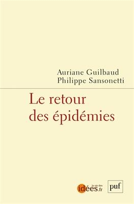 Le retour des épidémies - Philippe (1949-....) Sansonetti, Auriane Guilbaud